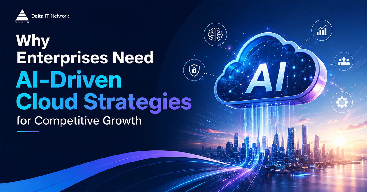 Why Enterprises Need AI-Driven Cloud Strategies for Competitive Growth