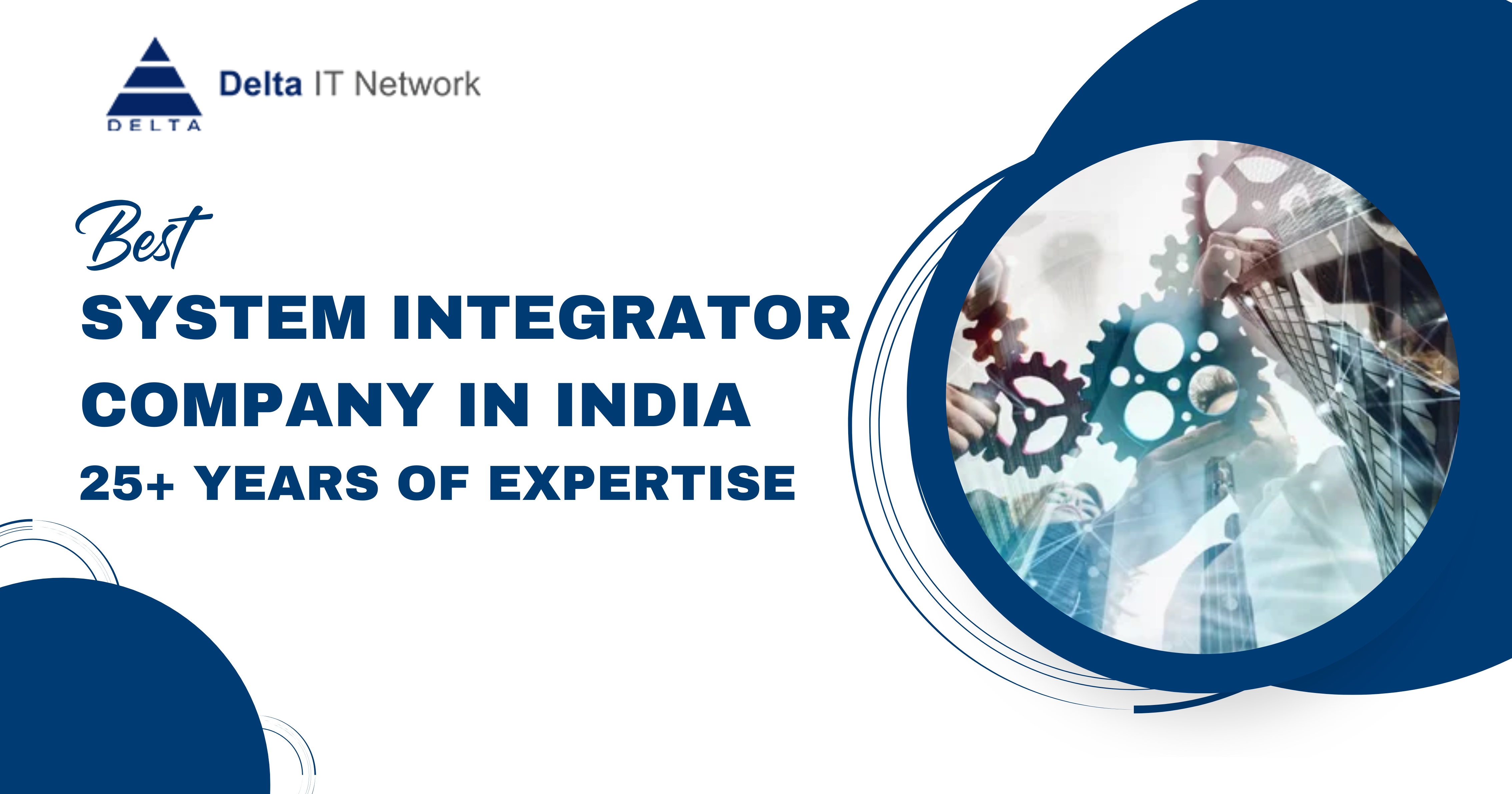 Best System Integrator Company in India | 25+ Years of Expertise